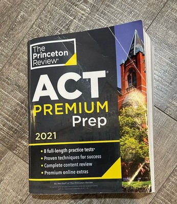 Princeton Review ACT Premium Prep, 2021: 8 Practice Tests + Content Review + Str