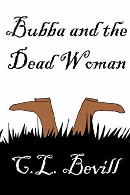 Bubba and the Dead Woman - Paperback, by Bevill C. L. - Very Good