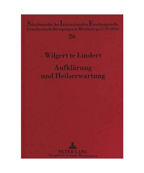 Aufklärung und Heilserwartung: Philosophische und religiöse Ideen Wiener Freim