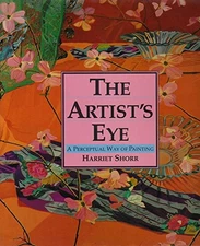 The Artist's Eye: Perceptual Way of ..., Shorr, Harriet