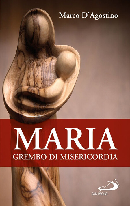 Maria, grembo di misericordia - [Edizioni San Paolo]