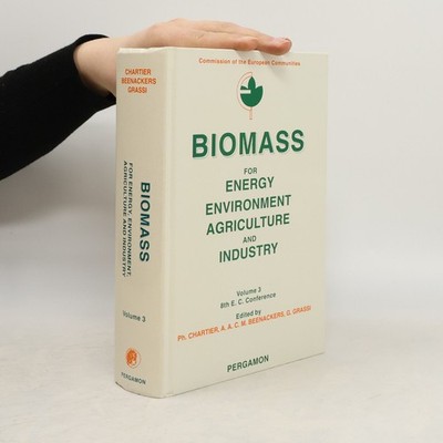 Biomass for Energy, Environment, Agriculture and Industry. Volume 3