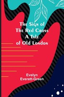Evelyn Everett-Green | The Sign Of The Red Cross | Taschenbuch | Englisch (2024)