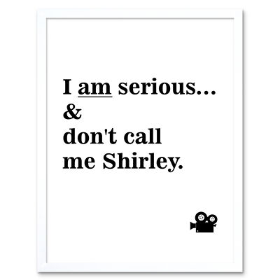 Surely Don't Call Me Shirley Rumack Airplane Comedy Movie Art Print Framed 12x16