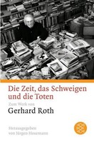 Die Zeit, Das Schweigen Und Die Toten Gerhard Roth