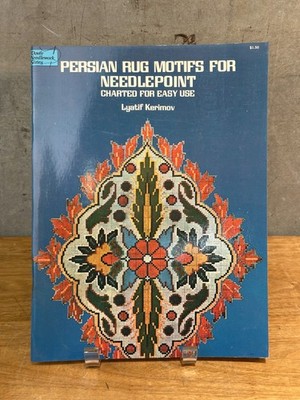 Persian Rug Motifs for Needlepoint Lyatif Kerimov Dover Needlework Series