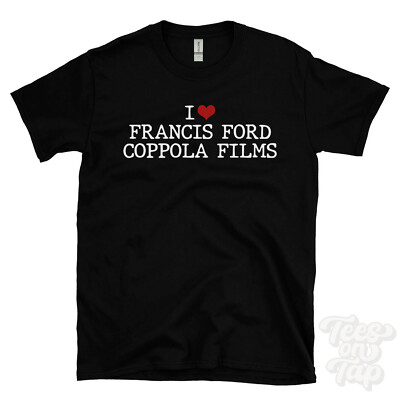 I LOVE FRANCIS FORD COPPOLA FILME T-SHIRT Herz Regisseur Drama Klassiker Zuschauer
