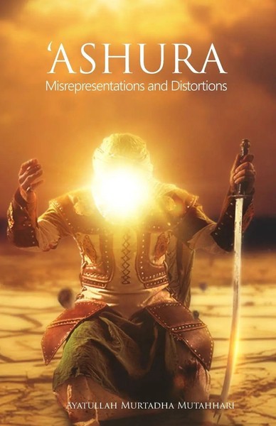 'Ashura - Misrepresentations And Distortions | Murtadha Mutahhari | Taschenbuch-image