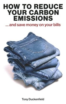 How to Reduce Your Carbon Emissions : ... and Save Money on Your Bills by ...