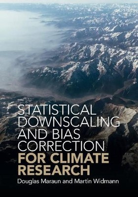 Statistical Downscaling and Bias Correction for Climate Research by Douglas Mara