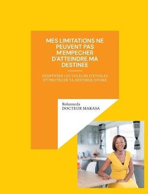 Mes limitations ne peuvent pas m'empecher d'atteindre ma destinee: Identifier le