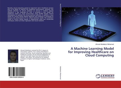 A Machine Learning Model for Improving Healthcare on Cloud Computing Ahmed Abdel