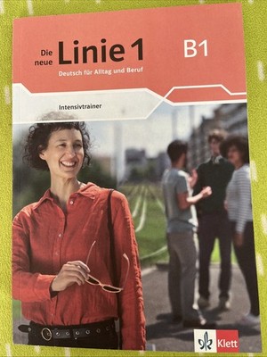 Die Neue Linie 1. Deutsch für Alltag und Beruf, Intensivtrainer, B1