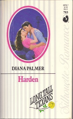 Harden by Diana Palmer - A Silhouette Romance Love Story