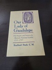 Our Lady of Guadalupe: The Origins and Sources of a Mexican National Symbol,...