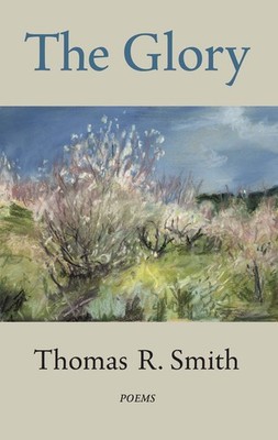The Glory By Smith, Thomas R. Thomas R. Smith,