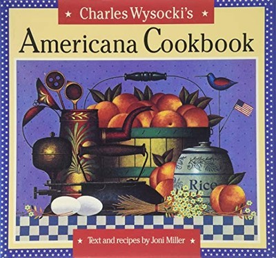 Charles Wysocki's Americana Cookbook, Miller, Joni