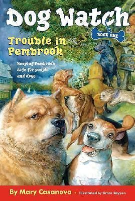 Trouble in Pembrook; 1; Dog Watch - paperback, Mary Casanova, 9780689868108