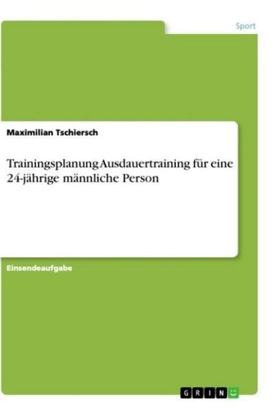 Trainingsplanung Ausdauertraining FüR Eine 24-JäHrige MäNnliche Person Maximilia-image