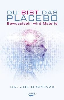 Du bist das Placebo - Bewusstsein wird Materie  von Dr. ... | Buch | Zustand gut