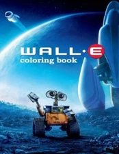 Wall-E Coloring Book: Coloring Book For Kids And Adults With Fun, Easy, And...