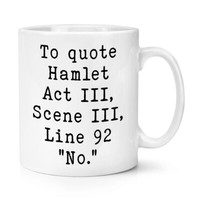 Zu Zitat Hamlet Nein 284Ml Becher Tasse Scherz Lustig Geburtstag UnhöFlich