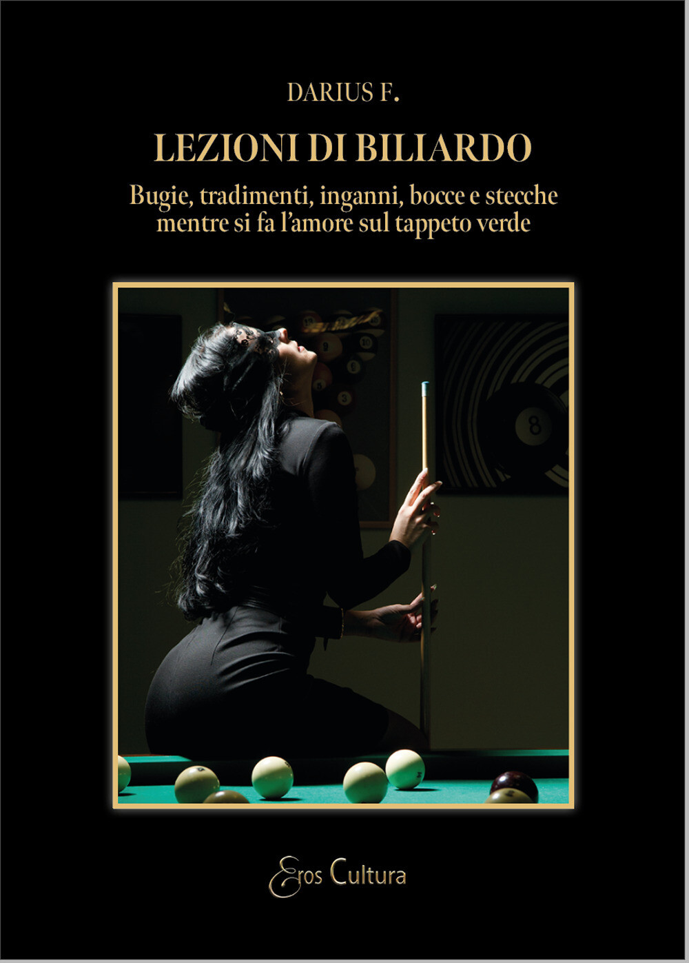 Lezioni di biliardo. Bugie, tradimenti, inganni, bocce e stecche mentre si...