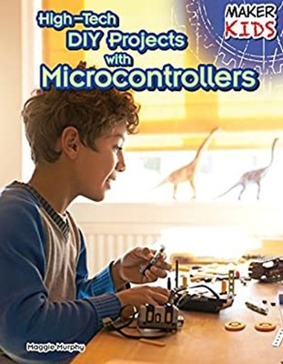 High-Tech DIY Projects with Microcontrollers Paperback Maggie Mur