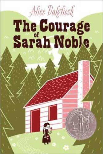 The Courage of Sarah Noble - Paperback By Dalgliesh, Alice - GOOD