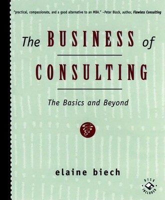 The Business of Consulting: The Basics and Beyond - Hardcover - GOOD