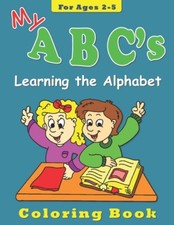 My Abc's Coloring Book For Ages 2-5: Learning The Alphabet