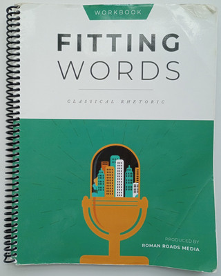 Fitting Words Classical Rhetoric Student Workbook 2018 Spiral Bound CLEAN COPY