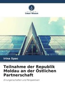 Irina Spac | Teilnahme Der Republik Moldau An Der ÖStlichen Partnerschaft | Buch
