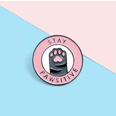 Stay Pawsitive Katze Emaille Anstecknadel Brosche humorvoll lustig Anstecker für Katzenliebhaber