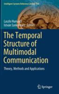Temporal Structure of Multimodal Communication : Theory, Methods and Applicat...