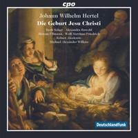"Johann Wilhelm Hertel (1727-1789): Weihnachtsoratorium \"Die Geburt Jesu Christi"