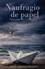 Naufragio de Papel: poemario by ?ngel Morales Delgado (Spanish) Paperback Book