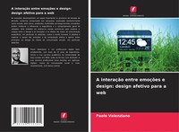 Paolo Valenziano | A InteraçãO Entre EmoçõEs E Design: Design Afetivo Para A Web