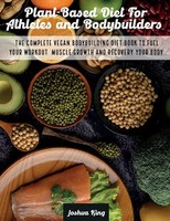 Plant-Based Diet For Athletes And Bodybuilders Joshua King Taschenbuch Englisch