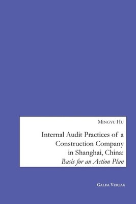 Internal Audit Practices of a Construction Company in Shanghai, China: Basis for