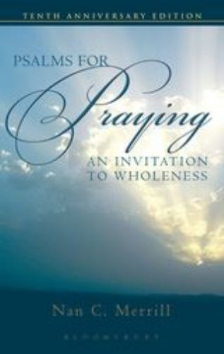 Psalms for Praying: An Invitation to Whole- paperback, 0826419062, Nan C Merrill