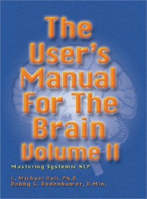 User's Manual for the Brain, Volume II: Mastering Systemic Nlp (Hardback or Case