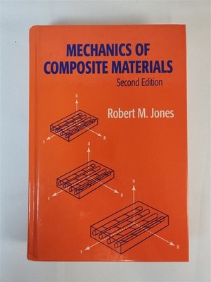 Mechanics Of Composite Materials (2nd Edition) By Robert M. Jones 1999 HC