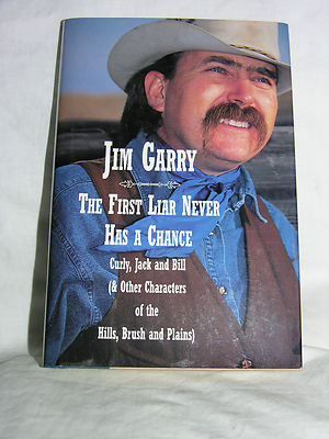 THE FIRST LIAR NEVER HAS A CHANCE BY JIM GARRY - SIGN IST EDITI WESTERN HISTORY 