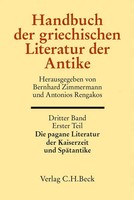 Handbuch Der Griechischen Literatur Der Antike Bd. 3/1. Tl.: Die Pagane...