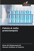 Fetuin-A Nella Preeclampsia | Roaa Ali Muhammed Ali (U. A.) | Italienisch | Buch