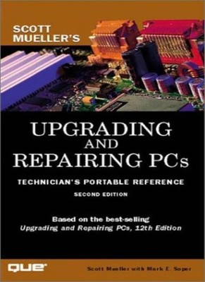Upgrading and Repairing PCs: Technician's Portable Reference (Sc