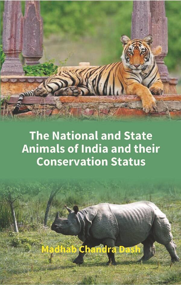 The National And State Animals Of India And Their Conservation Statu [Hardcover]