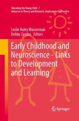 Early Childhood and Neuroscience : Links to Development and Learning, Paperba...