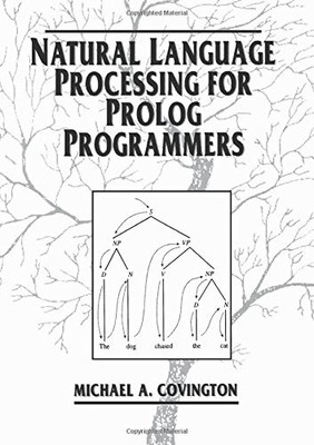 NATURAL LANGUAGE PROCESSING FOR PROLOG PROGRAMMERS By Michael A. Covington *VG+*